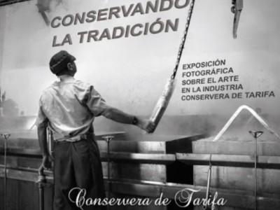 Exposición de Fotografías “Conservando la Tradición” de Conservera de Tarifa